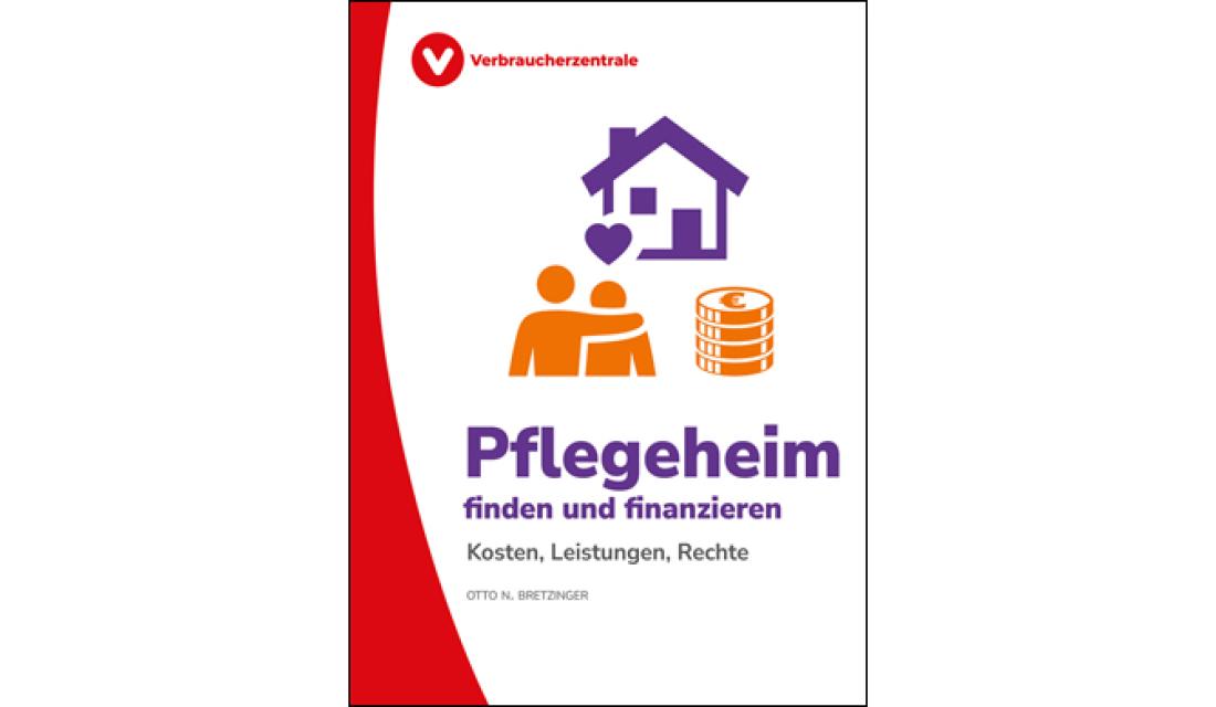 Titelbild des Ratgebers "Pflegeheim finden und finanzieren"